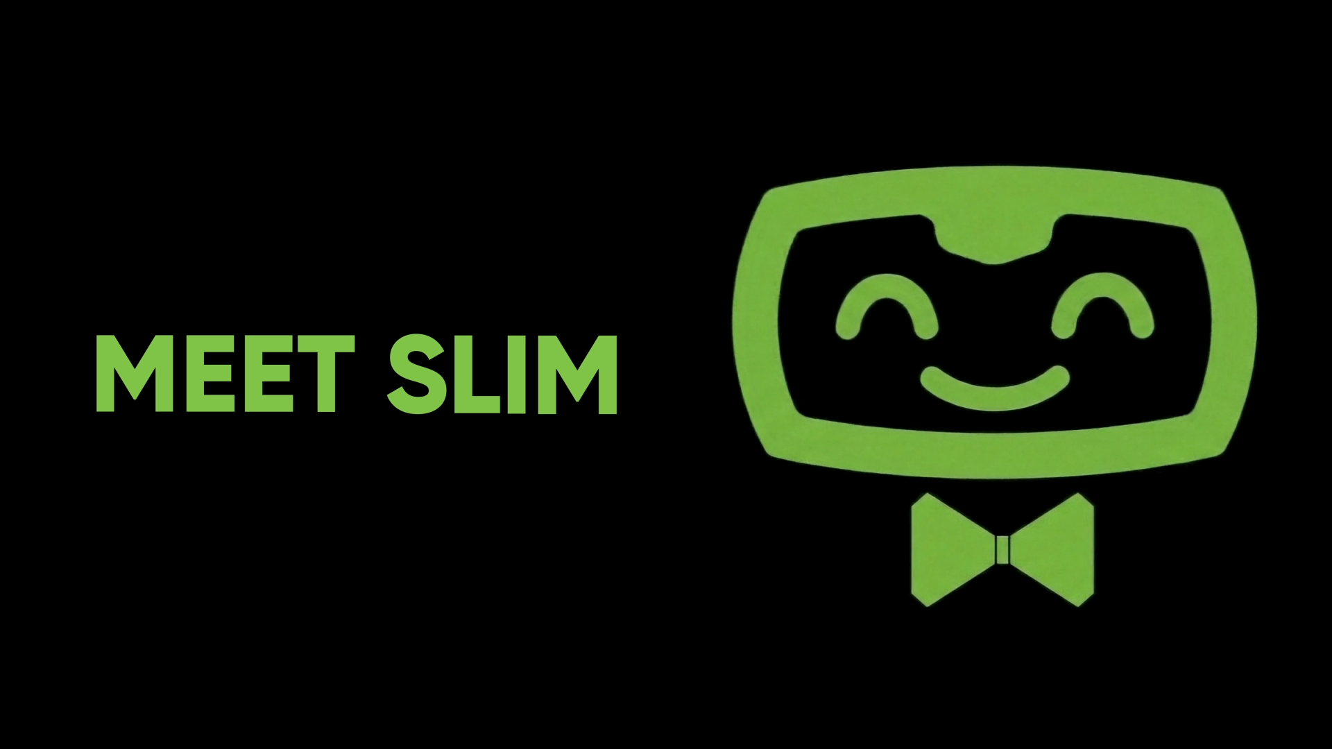 Meet Slim